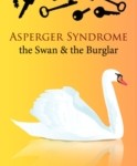 Asperger syndrome: the swan and the burglar