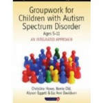 Groupwork for children with autism spectrum disorder ages 5-11