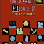 Guide de sexualité pour les TED au pays des neurotypiques