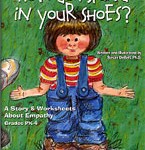 How do I stand in your shoes? A Story and Worksheets About Empathy Grades PK-4