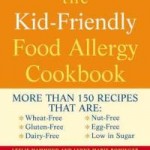 The kid friendly food allergy cookbook