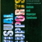 Making visual supports work in the home and community : Strategies for individuals with autism and asperger syndrome