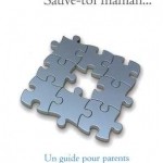 Sauve-toi maman... Un guide pour parents d'adultes handicapés