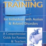 Toilet Training for individuals with Autism and related disordersA Comprehensive Guide for Parents and Teachers