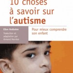 10 choses à savoir sur l'autisme : pour mieux comprendre son enfant