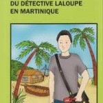 Les aventures du détective Laloupe en Martinique
