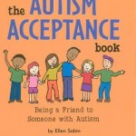 The autism acceptance book Being a friend to someone with autism