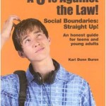 A 5 is against the law! Social boundaries: straight up!A honest guide for teens and young adults(vient avec le livre d’activités)