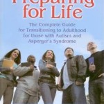 Preparing for life The Complete Guide for Transitioning to Adulthood for those with Autism and Asperger’s Syndrome