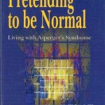 Pretending to be Normal : Living with Asperger Syndrome