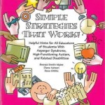 Simple strategies that work! Helpful hints for all educators of students with Asperger syndrome, high-functionning autism, and related disabilities