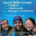 Social Skills Groups for Children and Adolescents with Asperger’s Syndrome, A Step-by-Step Program